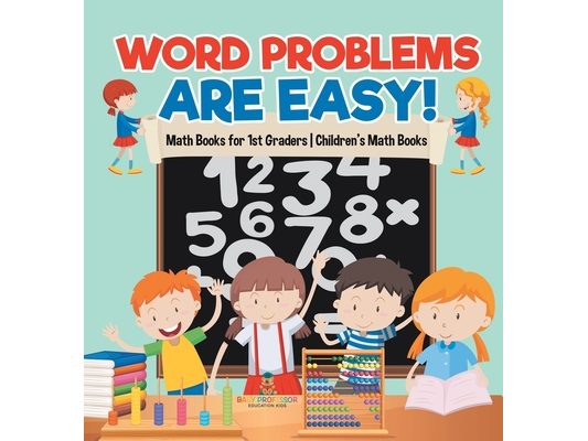 Word Problems are Easy! Math Books for 1st Graders Children's Math Books