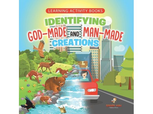 Learning Activity Books. Identifying God-Made and Man-Made Creations. Toddler Activity Books Ages 1-3 Introduction to Coloring Basic Biology Concepts