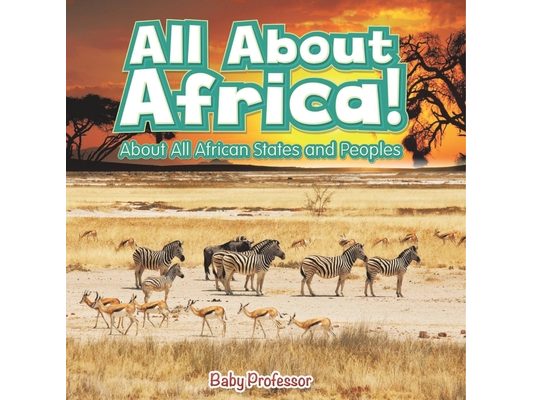 All About Africa! About All African States and Peoples