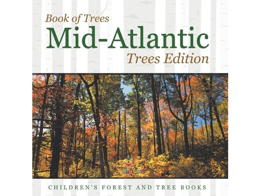 Book of Trees Mid-Atlantic Trees Edition Children's Forest and Tree Books