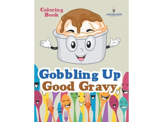 Gobbling Up Good Gravy Coloring Book