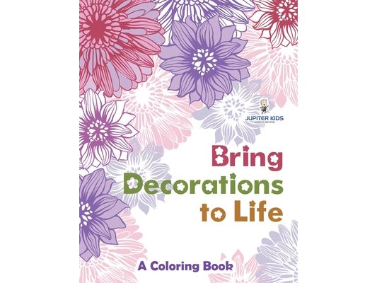 Bring Decorations to Life: A Coloring Book