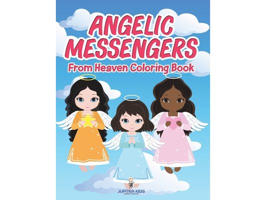 Angelic Messengers From Heaven Coloring Book