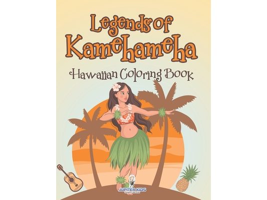 Legends of Kamehameha Hawaiian Coloring Book
