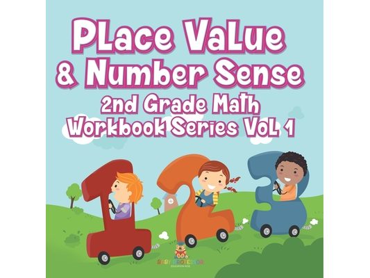 Place Value & Number Sense 2nd Grade Math Workbook Series Vol 1