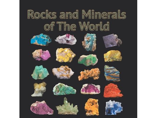 Rocks and Minerals of The World