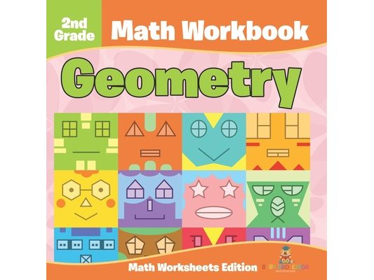 2nd Grade Math Workbook: Geometry Math Worksheets Edition