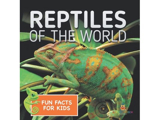Reptiles of the World Fun Facts for Kids