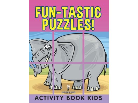 Fun-tastic Puzzles!: Activity Book Kids