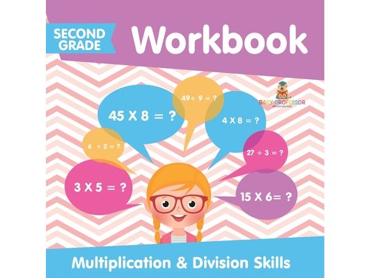 Second Grade Workbook: Multiplication & Division Skills