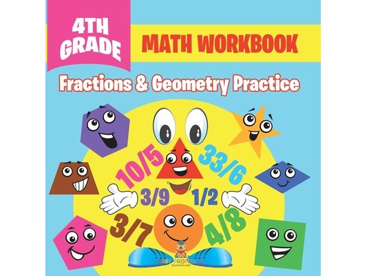 4th Grade Math Workbook: Fractions & Geometry Practice