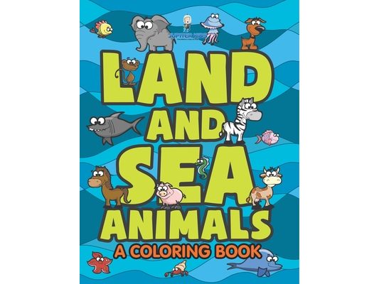 Land and Sea Animals (A Coloring Book)