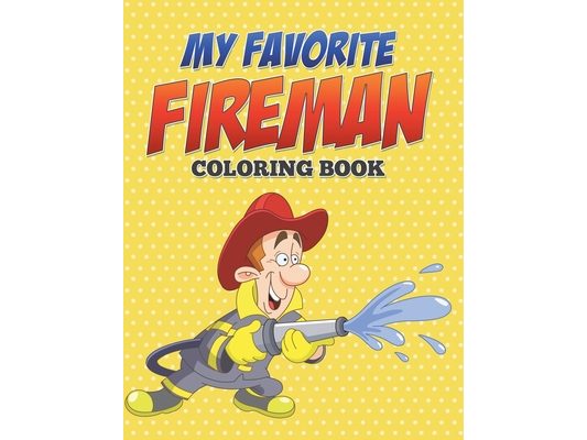 My Favorite Fireman Coloring Book