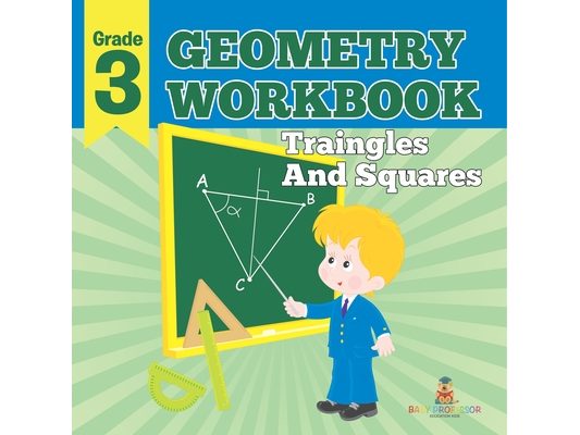 Grade 3 Geometry Workbook: Triangles And Squares (Math Books)