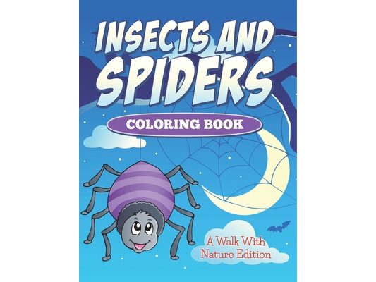 Insects And Spiders Coloring Book: A Walk With Nature Edition