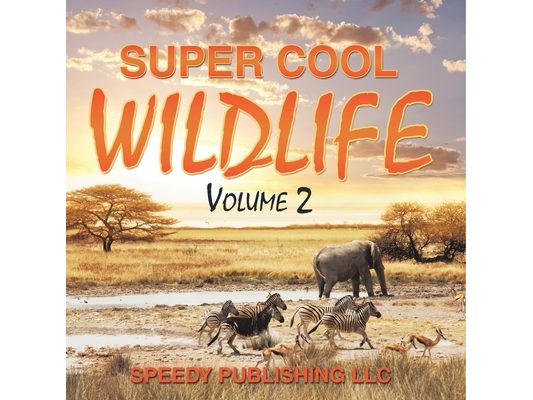 Super Cool Wildlife Volume 2