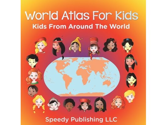 World Atlas For Kids - Kids From Around The World