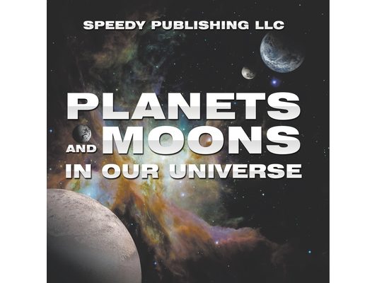 Planets And Moons In Our Universe