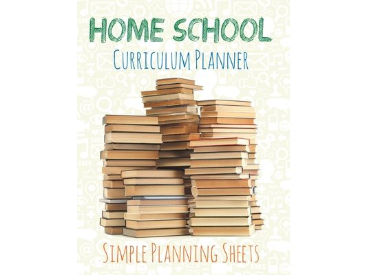 Home School Curriculum Planner: Simple Planning Sheets