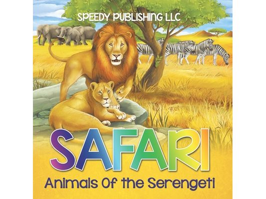 Safari - Animals Of the Serengeti