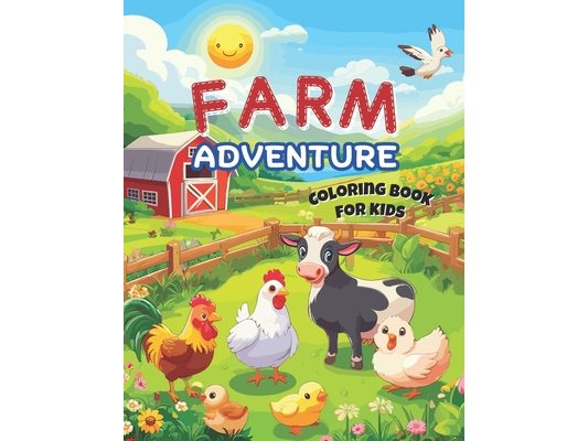 Farm Adventure Coloring Book for Kids: A Fun Book with 30 Coloring Pages for Kids and Toddlers Ages 3-8