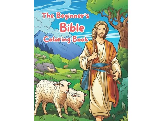 The Beginner's Bible Coloring Book: Joyful Journeys through the Bible: A Creative Coloring Experience for Kids