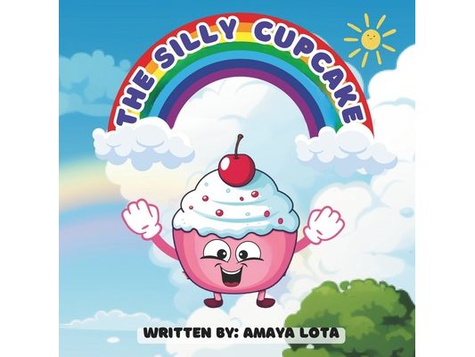The Silly Cupcake: Interesting short stories about a silly cupcake for kids of age 3 to 6