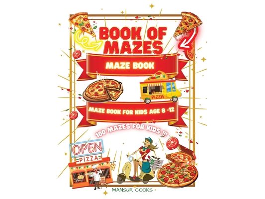 Book of Mazes - Maze Book for Kids Age 8 - 12: 100 Mazes for Kids