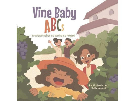 Vine Baby ABCs: An exploration of fun and learning at a vineyard!