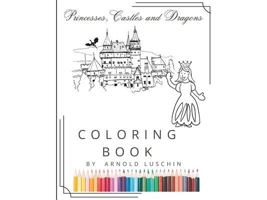 Princesses, Castles and Dragons Coloring Book: Awesome coloring book for little princesses