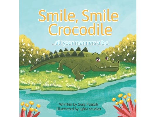 Smile, Smile Crocodile: A fun train ride through the Zoo interwoven with everyday, easy-to-learn manners