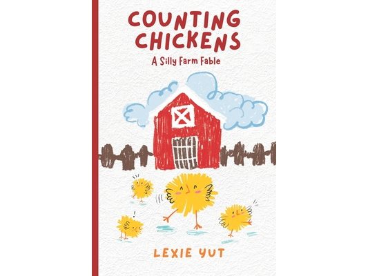 Counting Chickens: A Silly Farm Fable