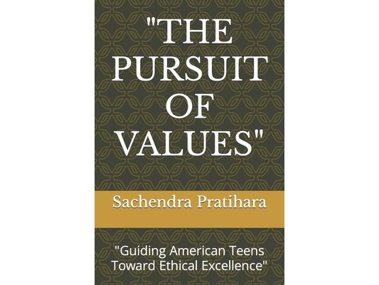 "The Pursuit of Values": "Guiding American Teens Toward Ethical Excellence"