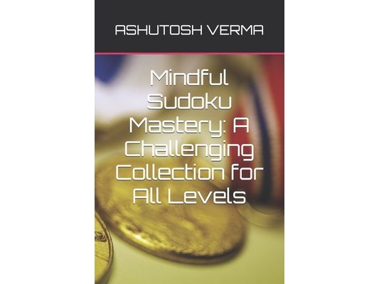 Mindful Sudoku Mastery: A Challenging Collection for All Levels