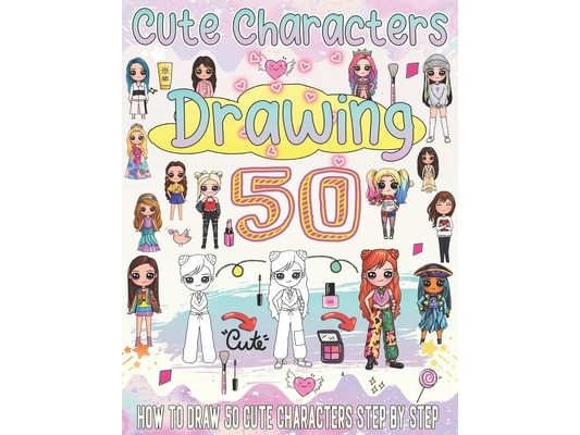 how to draw cute characters: Super cute drawings to learn how to draw kawaii art step by step