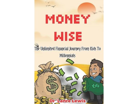MoneyWise: The Ultimate Financial Journey from Kids to Millennials