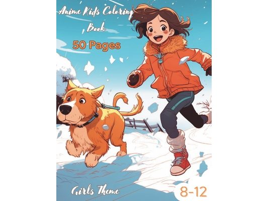 Anime Kids Coloring Book: Beautiful Inspiring and Touching Daily Scenes of Cute Kids to Color for Kids Ages 8-12 (High Quality): Girls Theme - 50 Page