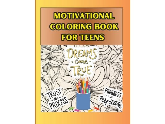MOTIVATIONAL COLORING BOOK for TEENS