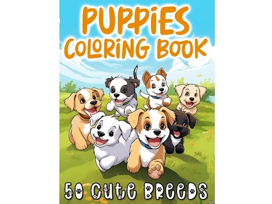 Cute Puppies Coloring Book for Kids Ages 4-8: 50 Adorable Dog Breeds to Color for Boys & Girls