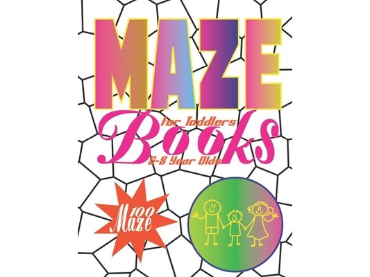 Maze Books For Toddlers 5-8 Year Olds: Interactive Toddler-Friendly Mazes for Ages 5 to 8