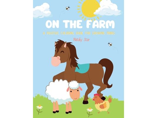 On the Farm: A positive coloring book for growing minds