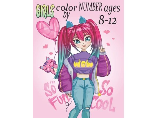 Girls Color By Number Ages 8-12: Fun and Easy Coloring Page Featuring Mermaids, Princesses, Unicorns, Animals, & Many More Designs