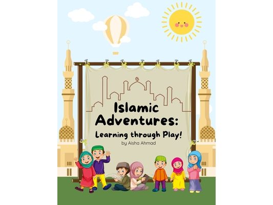 Islamic Adventures: Learning through Play!