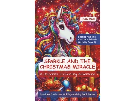 Sparkle and the Christmas Miracle: A Unicorn's Enchanting Adventure