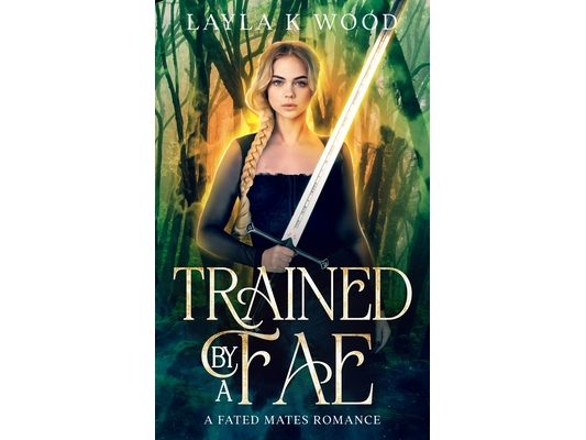 Trained by a Fae: A Fated Mates Romance