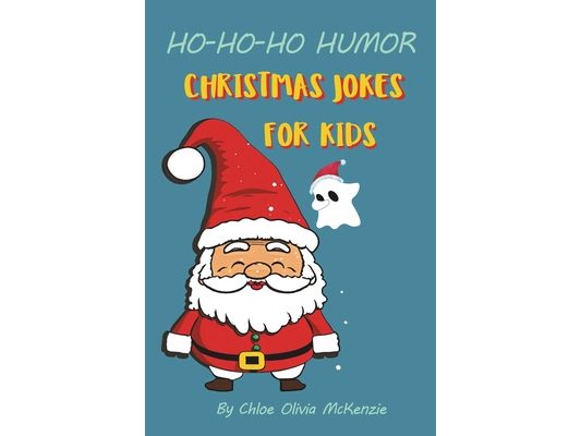 HO-HO-HO Humor: Christmas Jokes for Kids: Santa's Silly Secrets Revealed in Jokes and Riddles