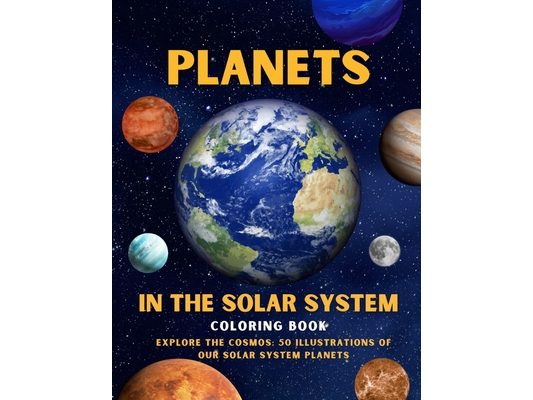 Planets in The Solar System Coloring Book: Explore the Cosmos: 50 Illustrations of Our Solar System Planets