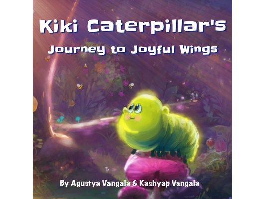 Kiki Caterpillar's Journey to Joyful Wings: A Whimsical Rhyme Adventure for Ages 1-5, Fostering Early Learning, Passion, and Friendship