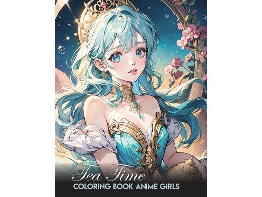 Anime coloring book for adults: Tea Time: coloring book for young adults and adults