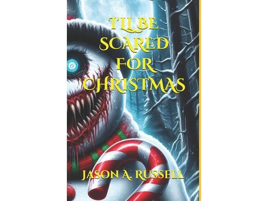 I'll Be Scared for Christmas: (Short Horror Stories)